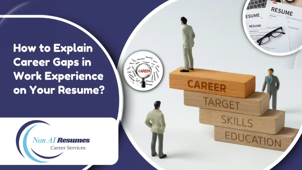 Career Gaps in Work Experience on Your Resume